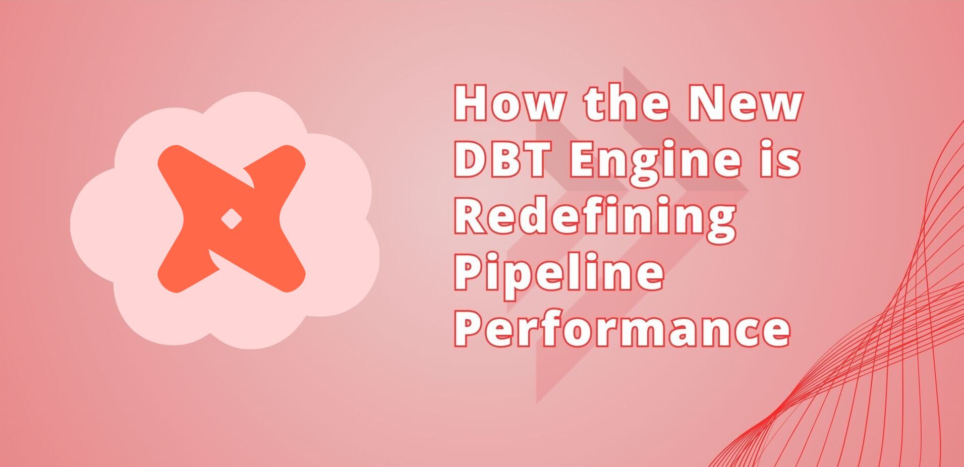 Stop Waiting, Start Delivering: How the New DBT Engine is Redefining Pipeline Performance